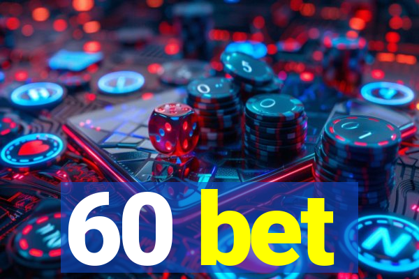 60 bet
